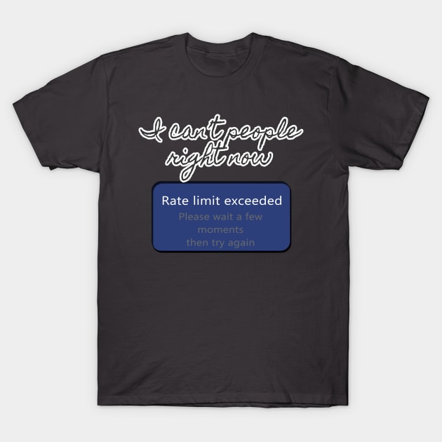 Rate Limit Exceeded (Dark) T-Shirt by The MariTimeLord